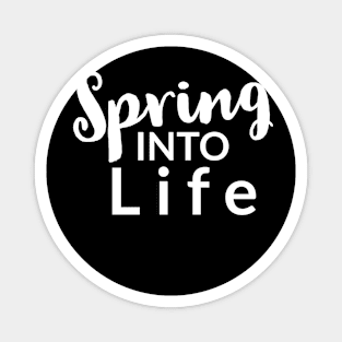 Spring into life Magnet